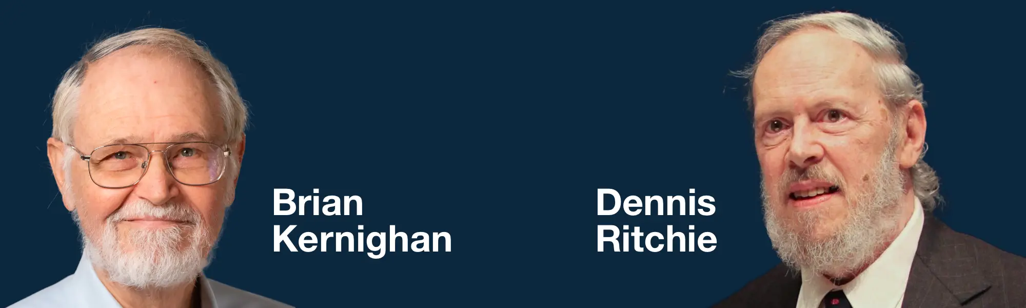 Brian Kernighan and Dennis Ritchie